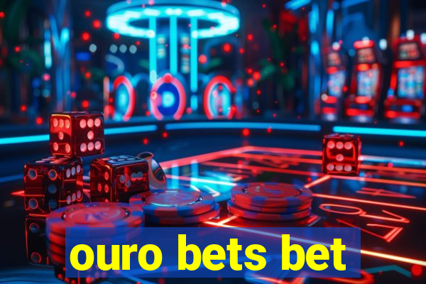 ouro bets bet